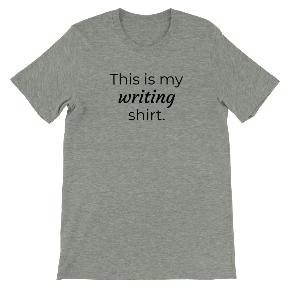 This is my writing shirt | Writer Gift | Writing T-shirt | Gifts for Writers | Premium Unisex Crewneck T-shirt