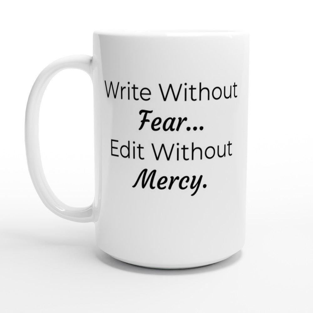 Writing Themed Mug // Write Without Fear... Edit Without Mercy.